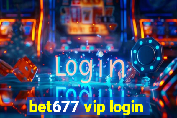 bet677 vip login